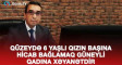 Qüzeydə 6 yaşlı qızın başına hicab bağlamaq Güneyli qadına xəyanətdir - VİDEO