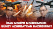 İran məhvə məhkumdur: Güney Azərbaycan hazırdırmı? - VİDEO