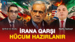 İrana qarşı növbəti hücum hazırlanır - VİDEO