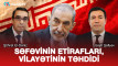 Səfəvinin etirafları, Vilayətinin təhdidi - VİDEO