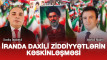 İranda daxili ziddiyətlərin kəskinləşməsi - VİDEO