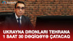 Ukrayna dronları Tehrana 1 saat 30-dəqiqəyə çata bilər - VİDEO