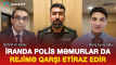 İranda polis məmurlar da rejimə qarşı etiraz edir - VİDEO